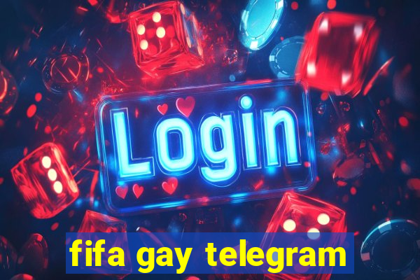 fifa gay telegram